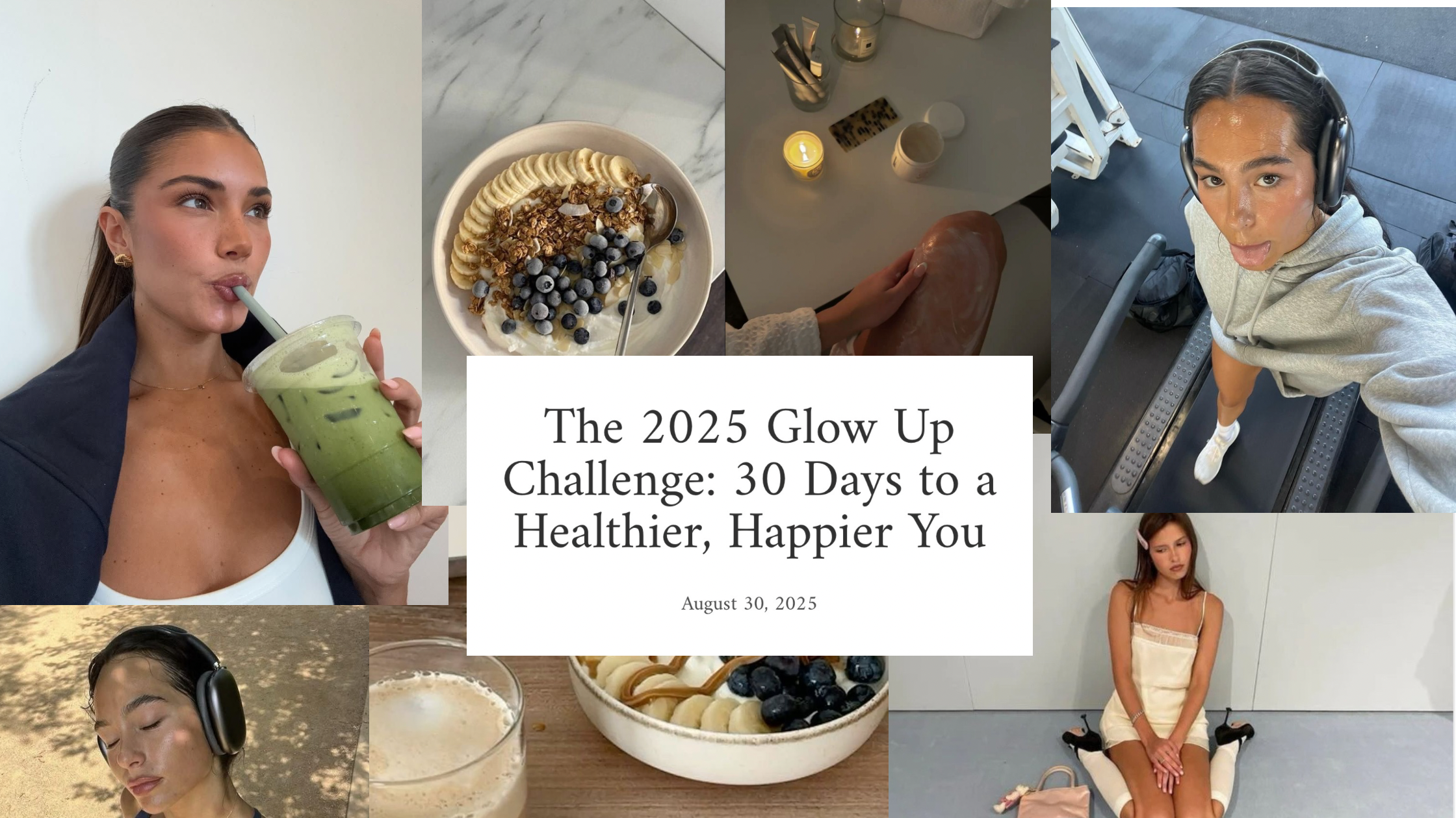 The 2025 Glow Up Challenge: 30 Days to a Healthier, Happier You