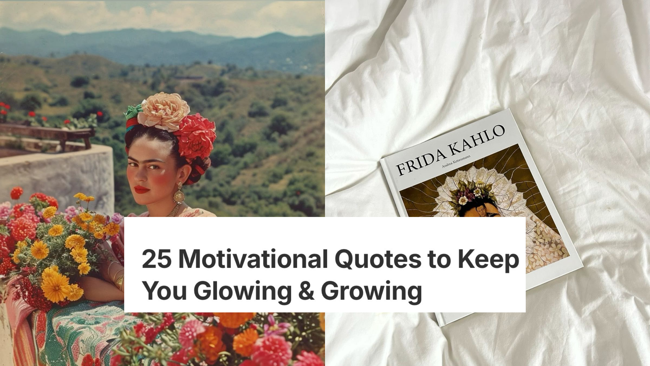 25 Motivational Quotes to Keep You Glowing & Growing