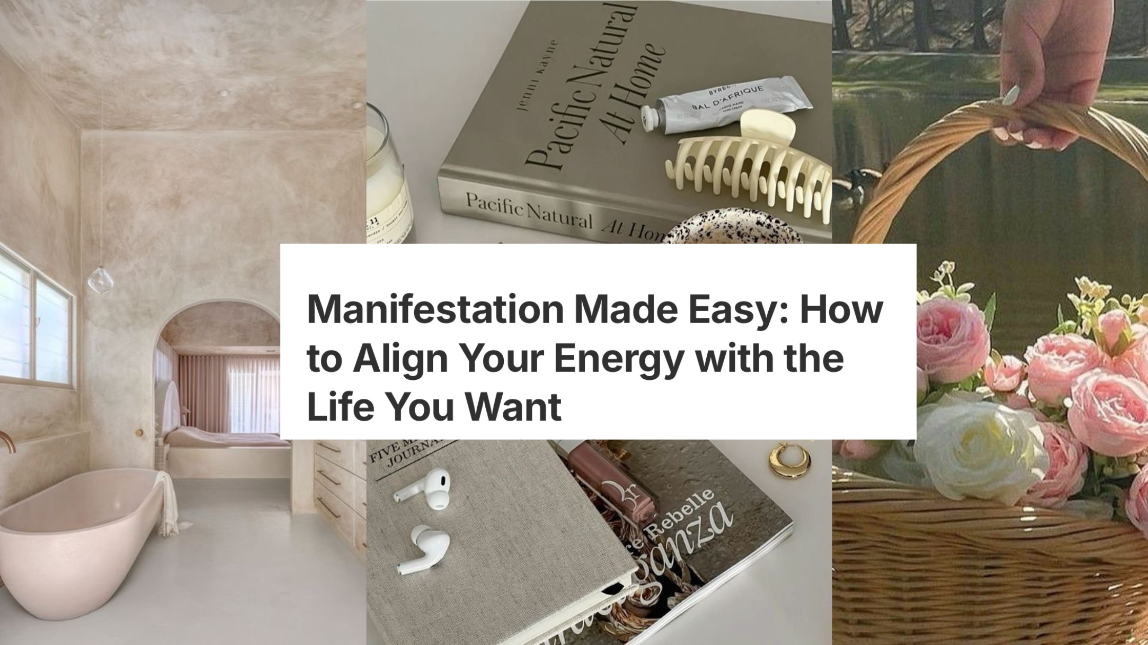 Manifestation Made Easy: How to Align Your Energy with the Life You Want