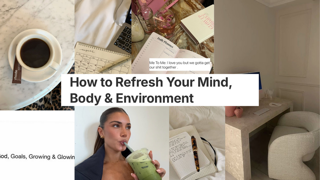 How to Refresh Your Mind, Body & Environment